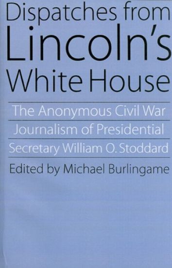 Dispatches from Lincoln's White House
