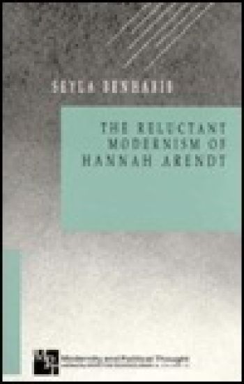 The Reluctant Modernism of Hannah Arendt