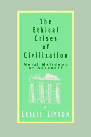 The Ethical Crises of Civilization