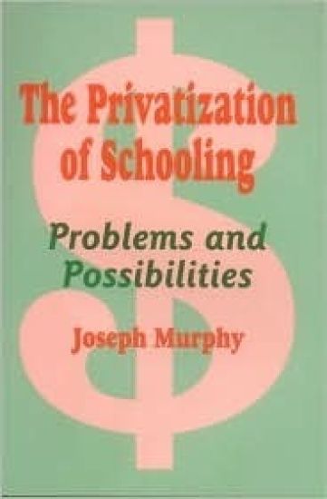 The Privatization of Schooling