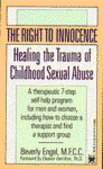 The Right to Innocence: Healing the Trauma of Childhood Sexual Abuse