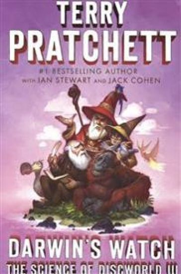 Darwin's Watch: The Science of Discworld III: A Novel