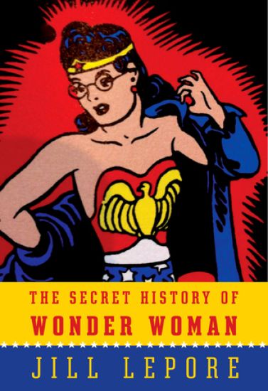 The Secret History of Wonder Woman