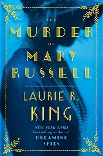 The Murder of Mary Russell: A Novel of Suspense Featuring Mary Russell and Sherlock Holmes