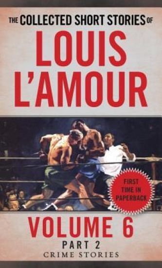 The Collected Short Stories of Louis L'Amour, Volume 6, Part 2