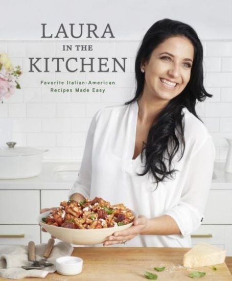Laura in the Kitchen: Favorite Italian-American Recipes Made Easy: A Cookbook