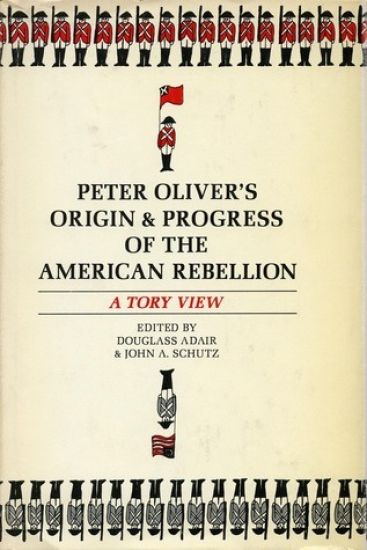 Peter Oliver's "Origin and Progress of the American Rebellion"