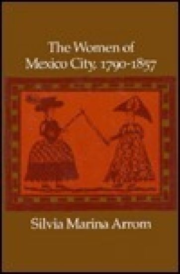 The Women of Mexico City, 1790-1857