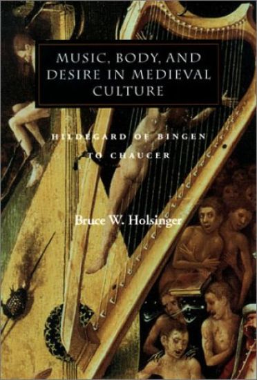 Music, Body, and Desire in Medieval Culture