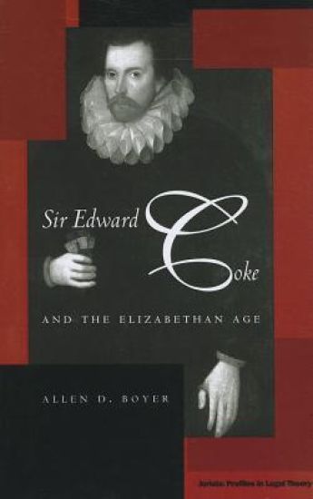 Sir Edward Coke and the Elizabethan Age