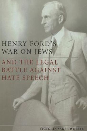 Henry Ford's War on Jews and the Legal Battle Against Hate Speech