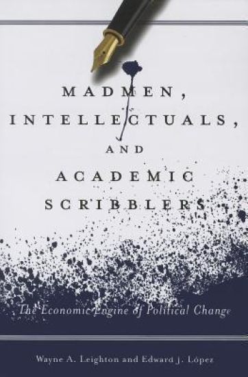 Madmen, Intellectuals, and Academic Scribblers