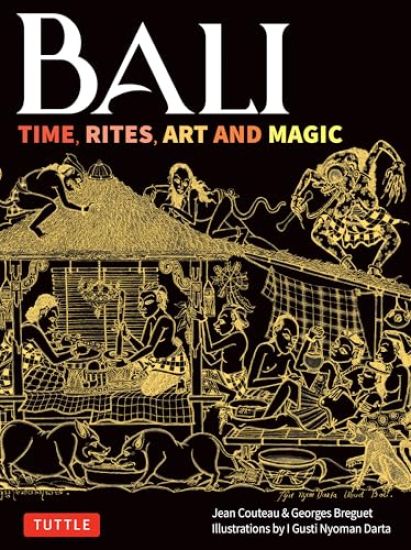 Bali: Time, Rites, Art and Magic