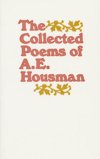 The Collected Poems of A. E. Housman