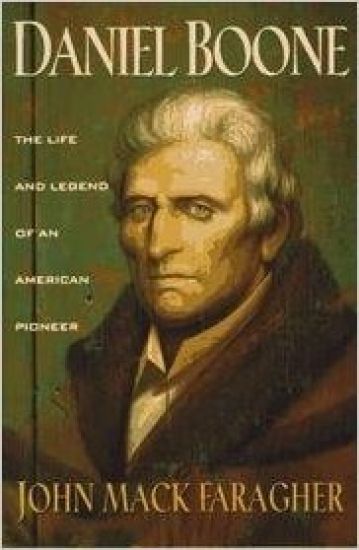 Daniel Boone: The Life and Legend of an American Pioneer