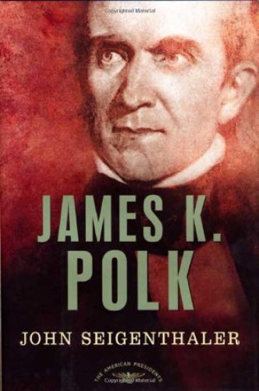 James K. Polk: The American Presidents Series: The 11th President, 1845-1849