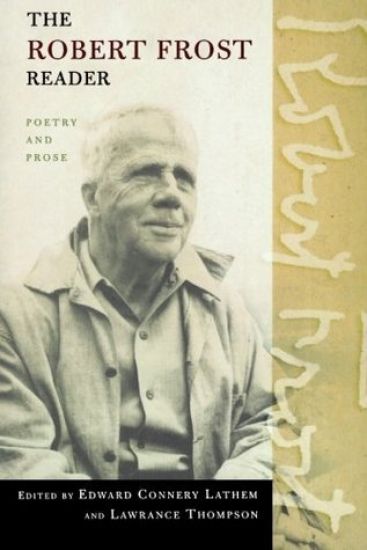 The Robert Frost Reader: Poetry and Prose