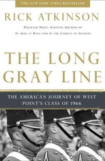 The Long Gray Line: The American Journey of West Point's Class of 1966