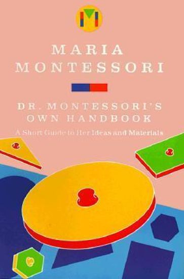 Dr. Montessori's Own Handbook