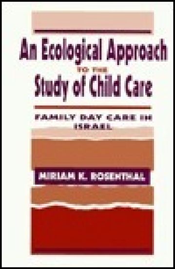 An Ecological Approach To the Study of Child Care
