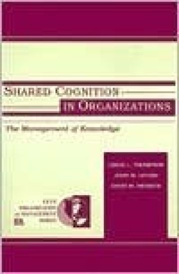 Shared Cognition in Organizations