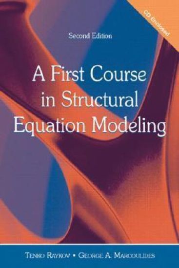 A First Course in Structural Equation Modeling