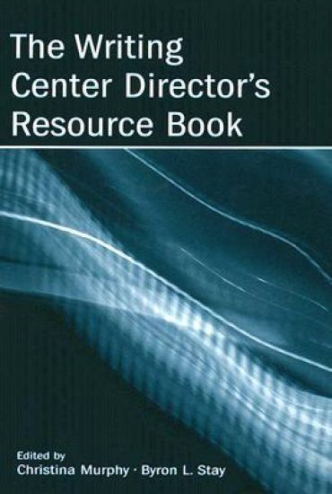 The Writing Center Director's Resource Book
