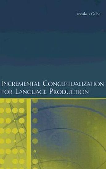 Incremental Conceptualization for Language Production