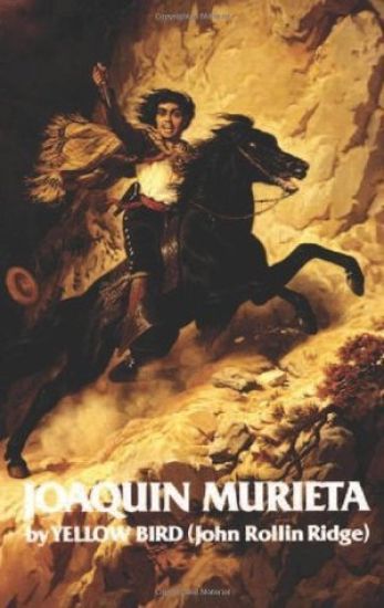 Life and Adventures of Joaquin Murieta, the Celebrated California Bandit