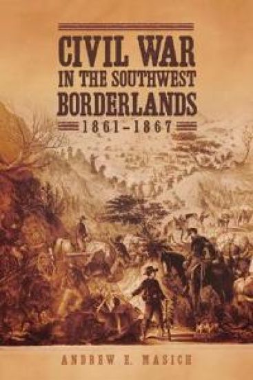 Civil War in the Southwest Borderlands, 1861-1867