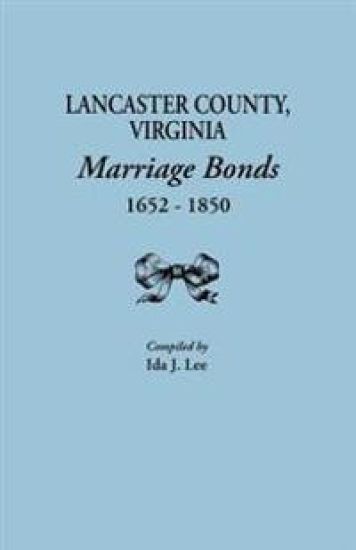 Lancaster County, Virginia, Marriage Bonds, 1652-1850