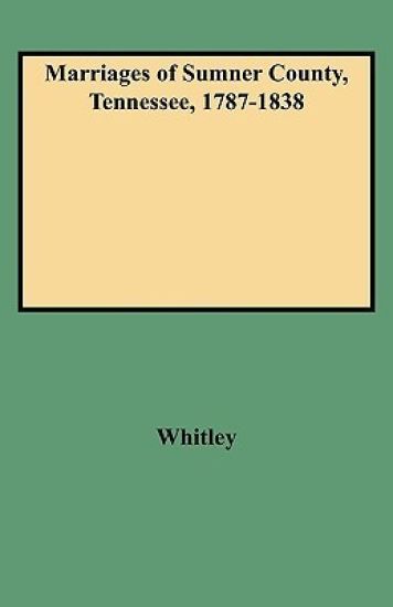 Marriages of Sumner County, Tennessee, 1787-1838