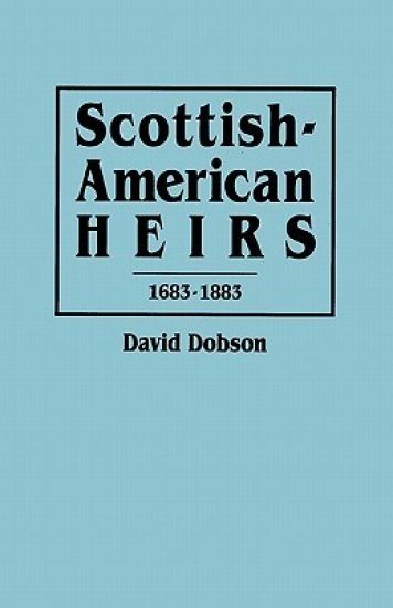 Scottish-American Heirs, 1683-1883