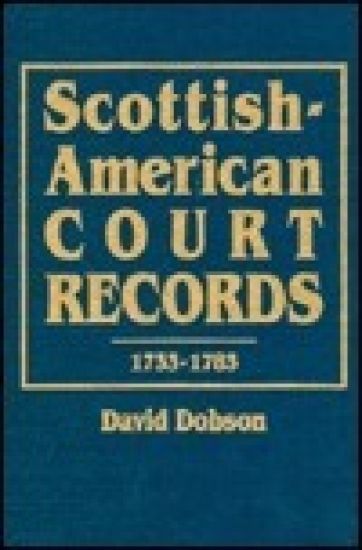 Scottish-American Court Records, 1733-1783