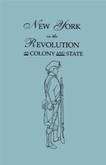 New York in the Revolution as Colony and State