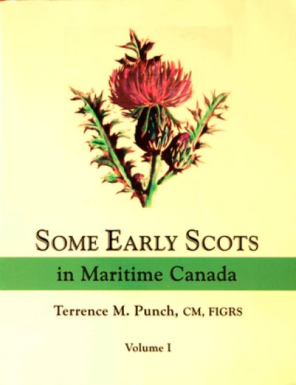 Some Early Scots in Maritime Canada. Volume I