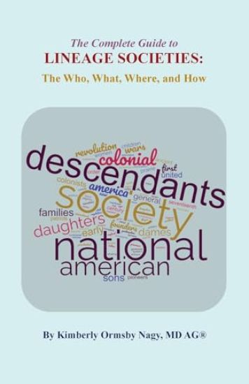 The Complete Guide to Lineage Societies