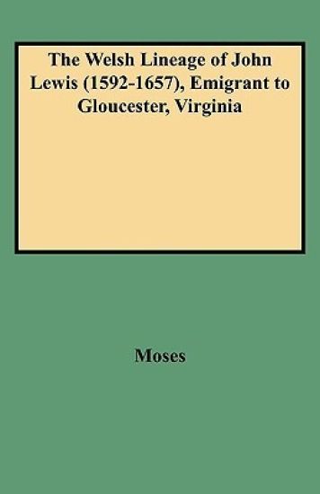 The Welsh Lineage of John Lewis (1592-1657), Emigrant to Gloucester, Virginia