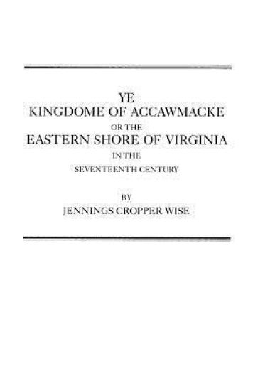 Ye Kingdome of Accawmacke or the Eastern Shore of Virginia in the 17th Century