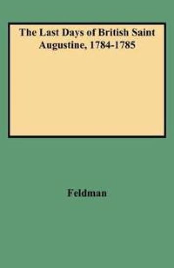 The Last Days of British Saint Augustine, 1784-1785