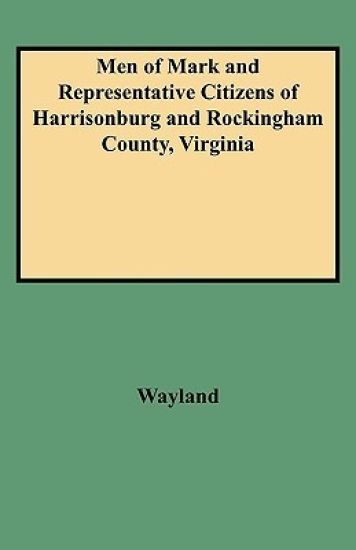 Men of Mark and Representative Citizens of Harrisonburg and Rockingham County, Virginia