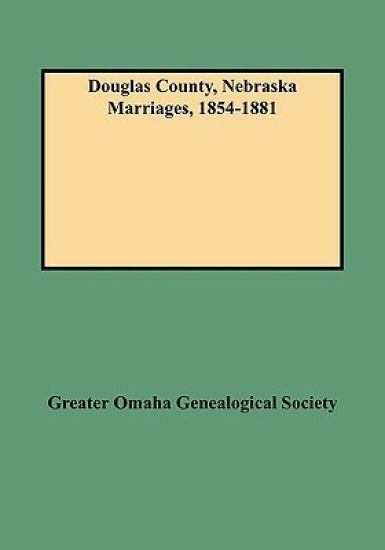 Douglas County, Nebraska Marriages, 1854-1881