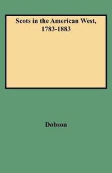 Scots in the American West, 1783-1883