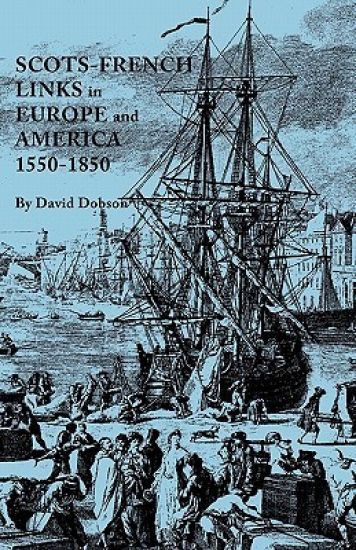 Scots-French Links in Europe and America, 1550-1850