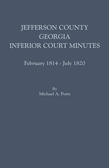 Jefferson County, Georgia, Inferior Court Minutes, February 1814-July 1820