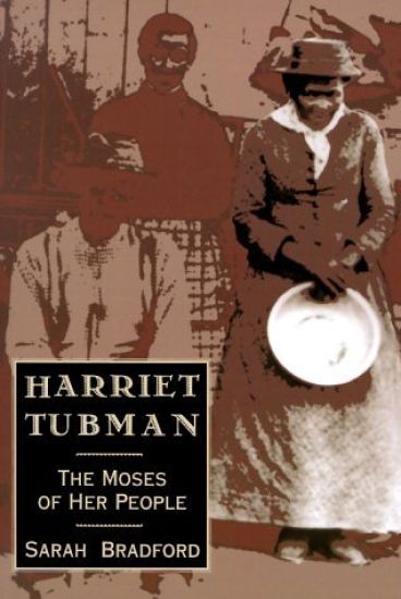 Harriet Tubman: The Moses of Her People