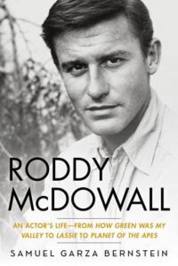 Roddy McDowall: An Actor's Life -- From How Green Was My Valley to Lassie to Planet of the Apes