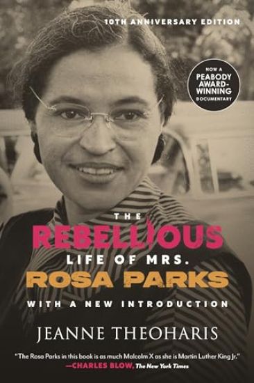 The Rebellious Life of Mrs. Rosa Parks (10th Anniversary Edition)