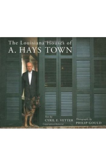 The Louisiana Houses of A. Hays Town