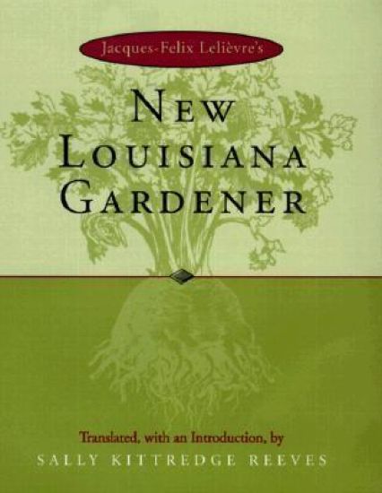 Jacques-Felix LeliÃ¨vre's New Louisiana Gardener